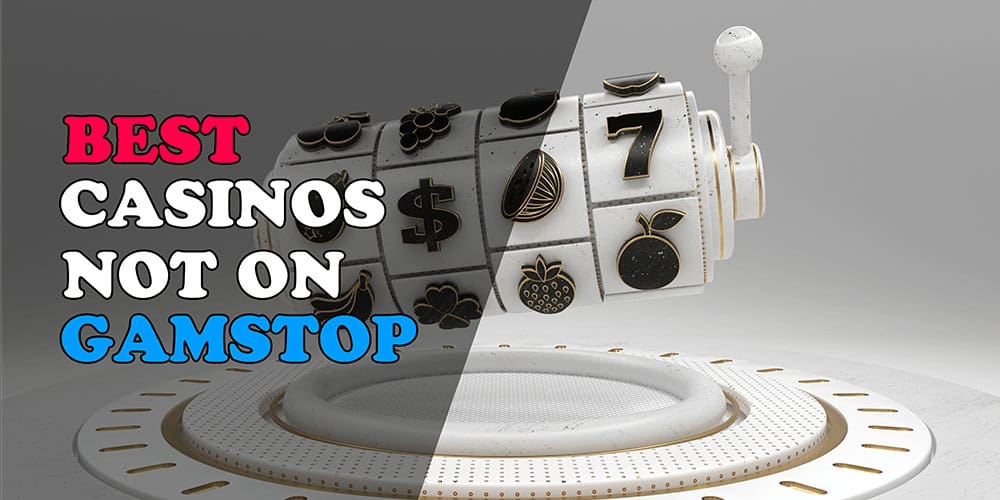 Discovering Casinos Not Registered on Gamstop -1872475482